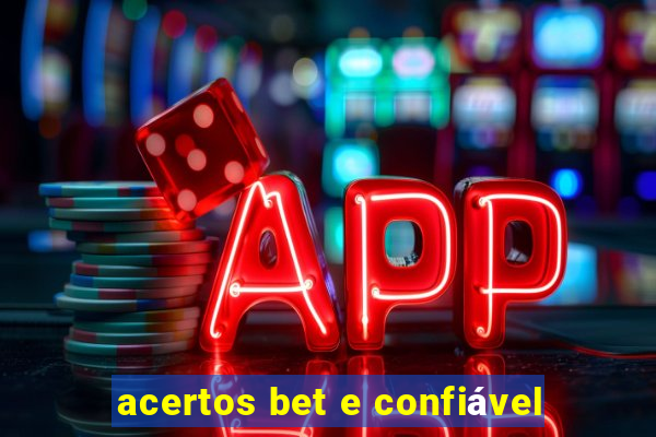 acertos bet e confiável